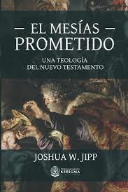 Mesias Prometido/ Una Teologia Del Nuevo Testamento
