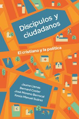 Discipulos Y Ciudadanos/ Cristiano Y La Politica