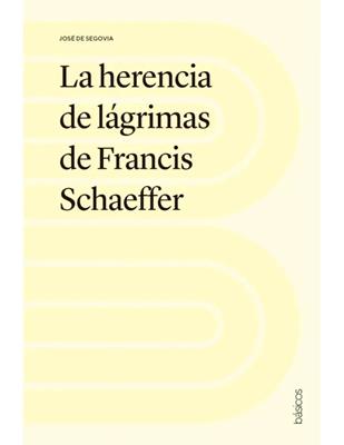 Herencia De Lágrimas De Francis Schaeffer