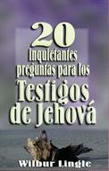 20 inquietantes preguntas para los Testigos de Jehová (Rústica) [Folleto]
