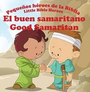 Pequeños héroes de la biblia-El buen samaritano (bilingüe)