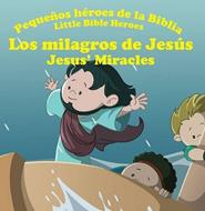 Pequeños héroes de la biblia-Milagros de Jesús (bilingüe)