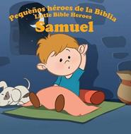 Pequeños héroes de la biblia-Samuel (bilingüe)