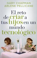 El reto de criar a tus hijos en un mundo tecnológico (Rústica) [Libro]