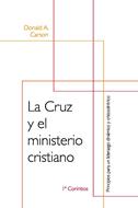Cruz y el Ministerio Cristiano [Libro] - Una Exposición de Pasajes de 1 Corintios