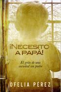 ¡Necesito a papá! (Rústica) [Libro]