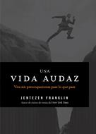 Una vida audaz (Rústica) [Libro]