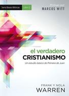 Verdadero Cristianismo/Estudio Basico De Primera De Juan (Rústica)