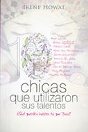 Diez  chicas que utilizaron sus talentos (Rústica) [Libro]