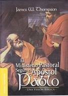 El ministerio pastoral según el Apóstol Pablo (Rústica) [Libro]