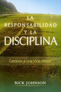 La Responsabilidad y la Disciplina (Rústica) [Libro]