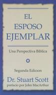 Esposo Ejemplar/Una Perspectiva Biblica/Segunda Edicion (Rústica)