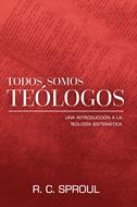 Todos Somos Teologos/Introduccion A La Teologia Sistematica (Tapa suave rústica)