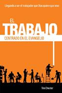 Un Trabajo Centrado En El Evangelio (Rústica) [Libro]