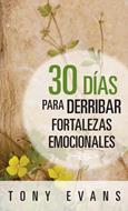 30 Días Para Derribar Fortalezas Emocionales (Rústica) [libro de bolsillo]