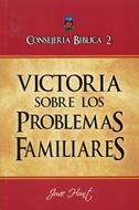 Consejería Bíblica 2 - Victoria sobre los problemas familiares (Rústica) [Libro]