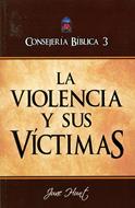 Consejería Bíblica Vol 3 - La Violencia y sus Víctimas (Rústica) [Libro]