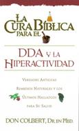 La cura bíblica para el DDA y la hiperactividad (Rústica)