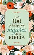 100 Principales Mujeres De La Biblia (Rústica) [Libro]