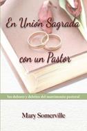 Unión Sagrada Con Un Pastor (Rústica) [Libro]