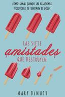 Las Siete Amistades Que Destruyen (Rústica) [Libro]