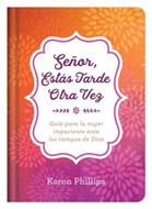 Señor Estas Tarde Otra Vez (Tapa Dura) [Libro]