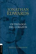 Jonathan Edwards El Teologo Del Corazon [Libro]