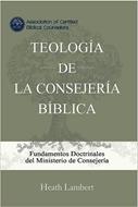 Teologia De La Consejería Bíblica (Tapa dura)