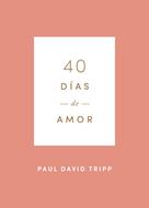 40 Dias De Amor / Devocional (Tapa blanda)