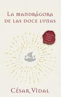 Mandragora De Las Doce Lunas/ Una Novela