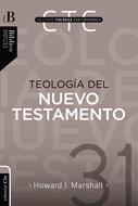 Teologia Del Nuevo Testamento/CTC #31 [Comentario]