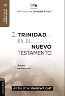 La Trinidad en el Nuevo Testamento (Tapa rústica) [Comentario]