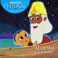 Grandes Historias Para Pequeños Lectores/Abraham Y La Gran Promesa (Rústica)