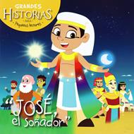 Grandes Historias Para Pequeños Lectores/Jose El Soñador