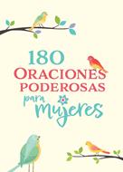 180 Oraciones Poderosas para Mujeres (Tapa dura acolchada)