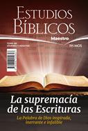 Estudios Biblicos/Adulto/Maestro 89/La Supremacia De Las Escrituras/02-2023 (Rústica)