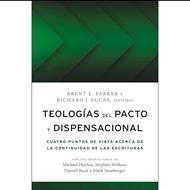 Teologías Del Pacto y dispensacional (Rústica)
