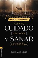 Manual Pastoral para Cuidar el Alma y Sanar la Persona (Tapa rústica)