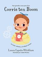 Corrie Ten Boom, La mujer valiente y el refugio secreto (Tapa Dura)
