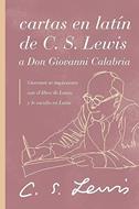 Cartas En Latín De CS Lewis A Don Giovanni Calabria (Rústica)