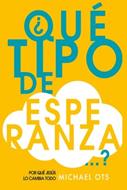 ¿Qué Tipo De Esperanza? (Rústica)