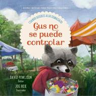 Gus No Se Puede Controlar - Buenas Noticias para Pequeños Corazones (Tapa Dura)