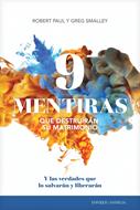 9 Mentiras Que Destruirán Su Matrimonio (Rústica) [Libro]