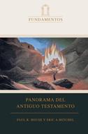 Panorama Del Antiguo Testamento/ Fundamentos (Tapa Dura)