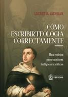 Cómo Escribir Teología Correctamente: (Tapa Dura) [Libro]