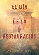 El día de la restauración (Rústica) [Libro]