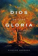 El Dios de Toda Gloria (Rústica) [Libro]