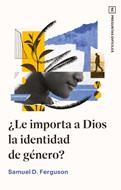 ¿Le importa a Dios la identidad de género? (Rústica) [Libro]
