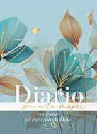 Diario Para La Mujer Conforme Al Corazon De Dios/ Edicion Petalos (Rústica)