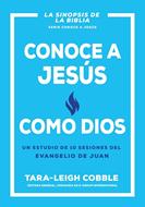 Conoce a Jesús como Dios (Rústica)